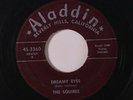 SQUIRES: Dreamy Eyes / Dangling With My Heart 45 Vocal Groups