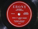 78 RPM --Dickie Adams and His Orchestra, Ebony 1013, EE+  Blues /  R & B / Rock