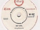 KING EDWARDS - HEY GIRL - RARE ISLAND - WI087  - 1963 EX+  A REAL EARLY BEAUTY