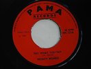 MONTY MORRIS - SAY WHAT YOU SAY - 7