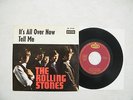 7' THE ROLLING STONES - IT'S ALL OVER NOW /  TELL ME, IN MINT (-)