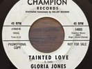 Gloria Jones TAINTED LOVE / MY BAD BOY'S Champion RARE PROMO Northern Soul 45