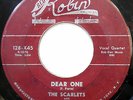 SCARLETS 45 Dear One / I've Lost DOO WOP Original RED ROBIN Fred Parris bb2224