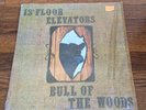13TH FLOOR ELEVATORS BULL OF THE WOODS SUPER RARE 1ST PRESSING IN SHRINK 1969 LP