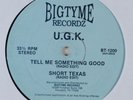 U.G.K. Tell Me Something Good/Short Texas BIGTYME 12