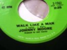 Johnny Moore Walk Like A Man. Date Ex Condition