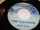TEEN ROCK- RODD KEITH- PREVIEW 45 RPM- I WANT TO BE SATISFIED / TOUGH TIME- HEAR