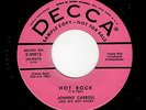 CLASSIC ROCKABILLY-JOHNNY CARROLL-DECCA 30013-HOT ROCK/CRAZY, CRAZY LOVEIN'