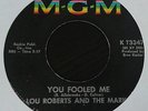 RARE ORIG NORTHERN SOUL 45 - LOU ROBERTS AND THE MARKS - YOU FOOLED ME - MGM