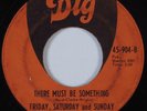 Crossover Soul/Funk 45 FRIDAY SATURDAY &SUNDAY There Must Be Something DIG HEAR