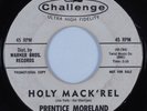 R&B Rocker 45 PRENTICE MORELAND Holy Mack'Rel CHALLENGE HEAR