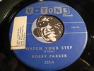 BOBBY PARKER R&B Mod 45 V-Tone #223 Watch Your Step / Steal Your Heart Away VG++