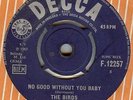 THE BIRDS*NO GOOD WITHOUT YOU BABY*HOW CAN IT BE*MOD*HEAR BOTH SIDES
