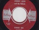JOHNNY REBB AND THE REBELS Rock On 45 on Bullseye killer rockabilly HEAR