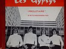 LES GYPSYS - PROLETAIRE - VERY RARE FRENCH 45 RPM - SIGNED - RELAX 17.001 - 1967
