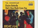 VAL DOONICAN  ELUSIVE BUTTERFLY/THAT`S HOW MUCH I LOVE