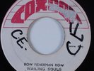Reggae 45 WAILING SOULS Row Fisherman Row COXSON HEAR