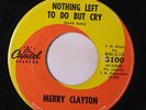MERRY CLAYTON: Nothing Left To Do But Cry / Usher Boy 45 (tiny lbl tear) rare S