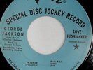 GEORGE JACKSON: Love Highjacker / I Found What I Wanted 45 Hear  (dj)