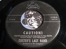 CUSTER'S LAST BAND Rare Psych 45 Fanfare Recording #1101 Caution / As Well As I