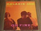 Galaxie 500 - On Fire (1989) (LP) (Rough Trade ?– ROUGH 146)