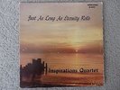 Inspirations Quartet Just as Long as Eternity Rolls VG++