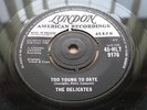 THE DELICATES TOO YOUNG TO DATE B/W THE KISS RARE ORIGINAL 1960 LONDON  45 EX