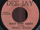 Delroy Wilson - Have Some Mercy JA Deejay 7