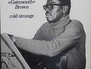 CLARENCE GATEMOUTH BROWN COLD STRANGE LP French ONLY 1974 BLACK AND BLUE NMint