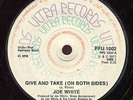 Joe White - Give And Take On Both Sides UK Ultra 7