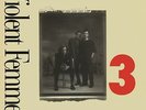 VIOLENT FEMMES**3 (180 GRAM)**VINYL