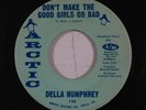 Soul Funk 45 DELLA HUMPHREY Don't Make The Good Girls Go Bad on Arctic VG++