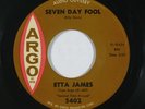 R&B 45 ETTA JAMES Seven Day Fool/It's Too Soon To Know on Argo VG++