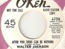 WALTER JACKSON After You There Can Be Nothing OKEH PROMO  NORTHERN SOUL 45