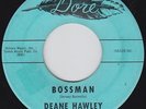 Deane HAWLEY bossman 45 killer R&B raw MOD shouter ROCKER dancer HEAR ??