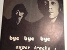 The Beatles Bye Bye Bye .Super Tracks .LP