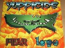 Yuppicide - Fear Love - LP OIS Wreck Age
