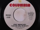 ERIC MERCURY: Take Me Girl I'm Ready / Mono 45 (dj, close to M-) rare Soul