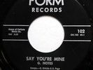 G. NOTES 45 Say You're Mine / If They Only Knew NEAR MINT Pop FORM e990
