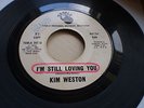ORIGINAL NORTHERN SOUL TAMLA DJ 45-KIM WESTON-I'M STILL LOVING YOU