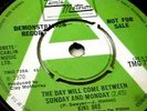 Kiki Dee . The day will come between Sunday and Monday . Demo Copy