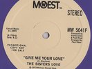 Sisters Love, The ?– Give Me Your Love - limited color -  **MINT**