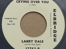 LARRY DALE: CRYING OVER YOU / MEMORIES - HARD TO FIND ROCKABILLY ROCKER - 45rpm