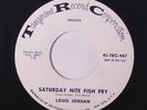 LOUIS JORDAN: Saturday Nite Fish Fry / Ain't Nobody Here But Us Chickens 45 (dj
