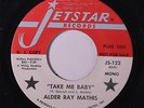 ALDER RAY MATHIS: Take Me Baby / I Want To Get Married 45 (dj) rare Soul
