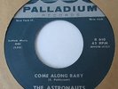 THE ASTRONAUTS Come Along Baby/Trying To Get To You 45 Palladium RARE ROCKABILLY