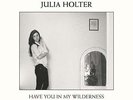 Julia Holter - Have You In My Wilderness NEW LP (PRE REL 25 SEP)