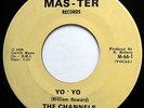 THE CHANNELS 45 Yo Yo / Instrumental NORTHERN SOUL 1966 Mas-Ter w3477