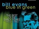 Bill Evans: Blue in Green, The Best of the Early Years 1955-60, F. 4053796000545