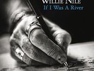 If I Was A River - NILE WILLIE [2x LP]